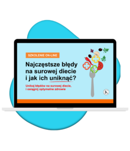 Masterclass: Najczęstsze błędy na surowej diecie i jak ich uniknąć?